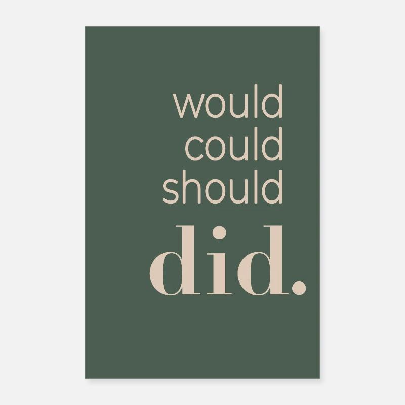 Would Could Should Did  Poster 40x60 cm