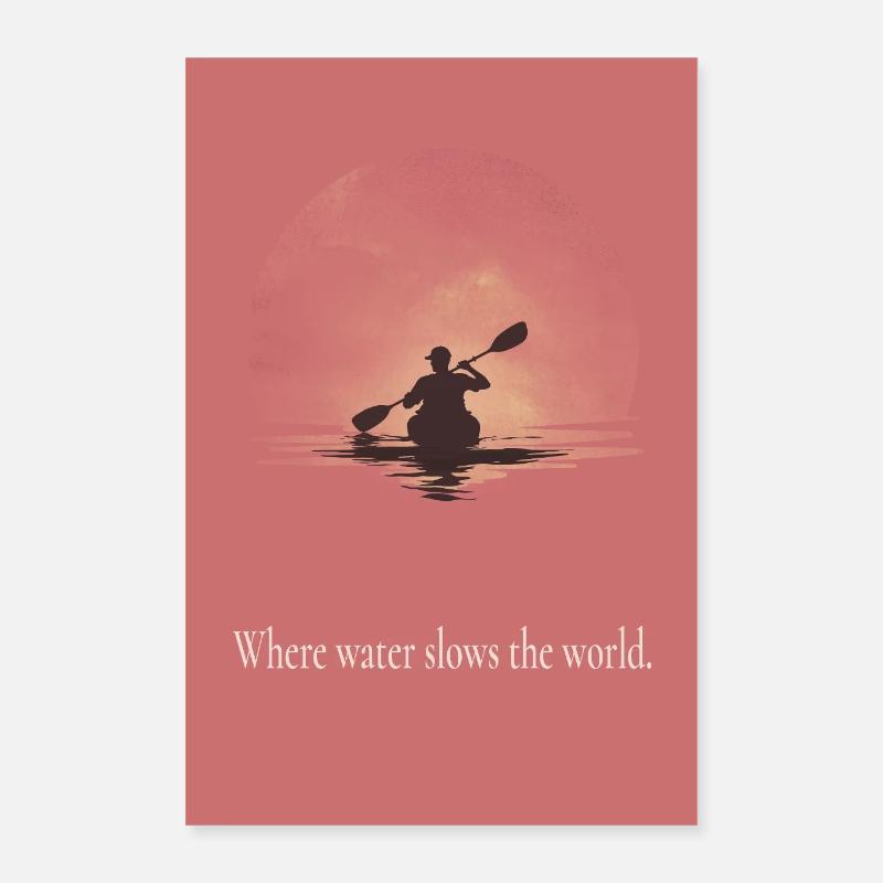 Affiche de canoë là où l’eau ralentit le monde Poster 40 x 60 cm