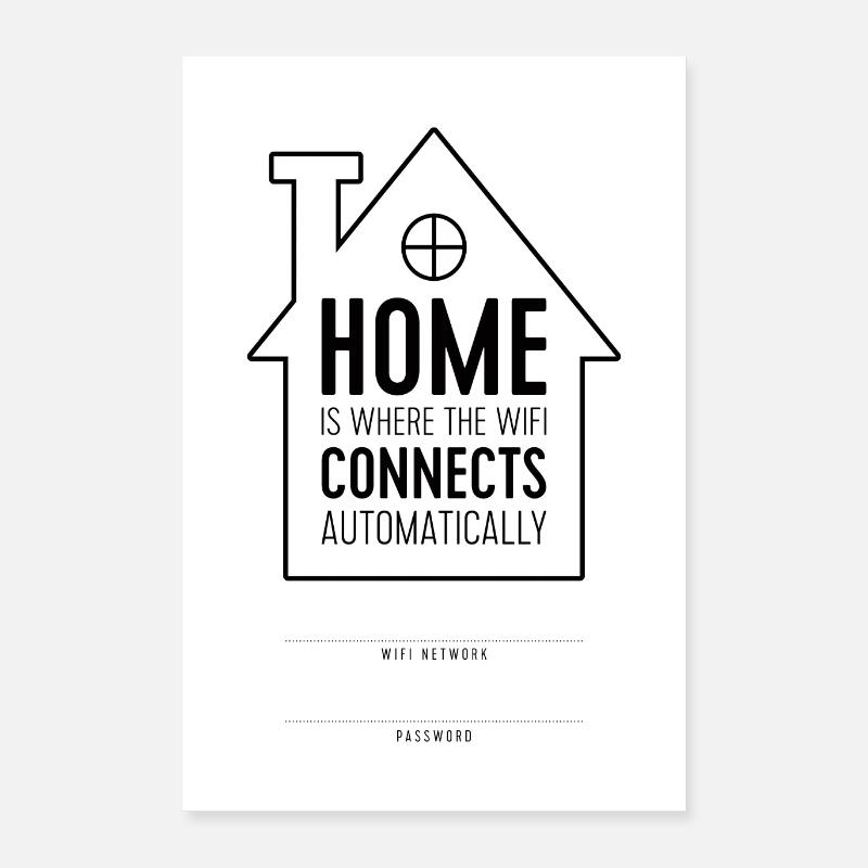 Home is Where WiFi Connects Automatically Poster 40x60 cm