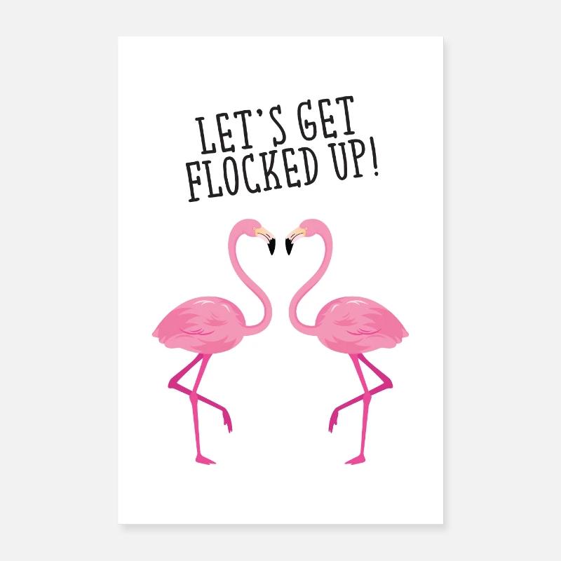 Let's Get Flocked Up! Poster 16" x 24" (40x60 cm)