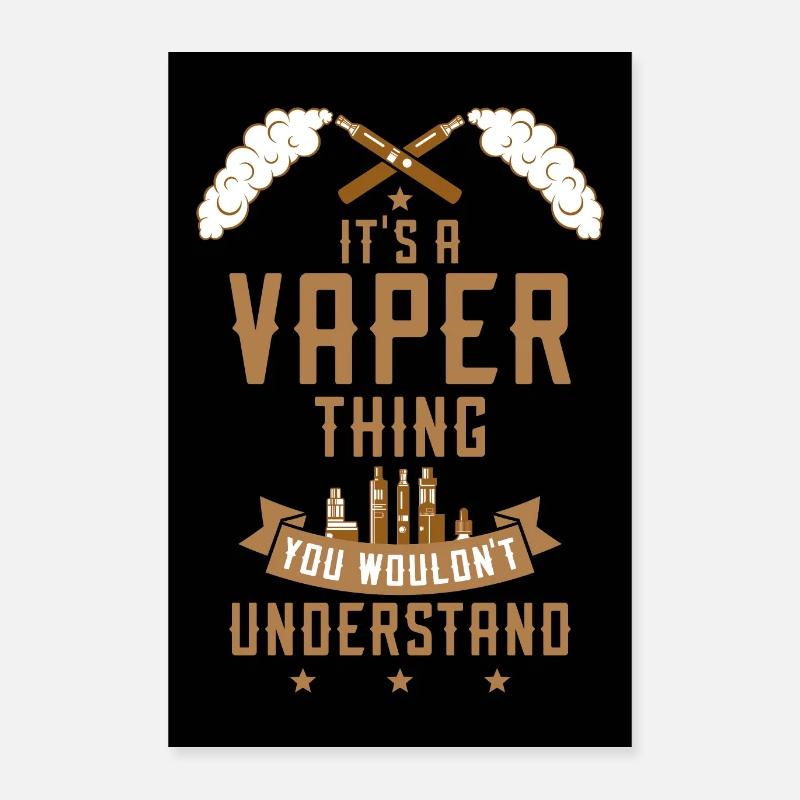 It's A Vaper Thing You Wouldn't Understand - Poster 40x60 cm - Weiß