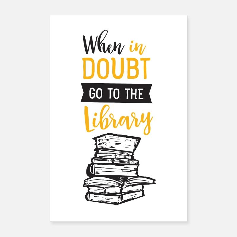 When In Doubt Go To The Library - Librarian Slogan - Poster 40x60 cm - Weiß
