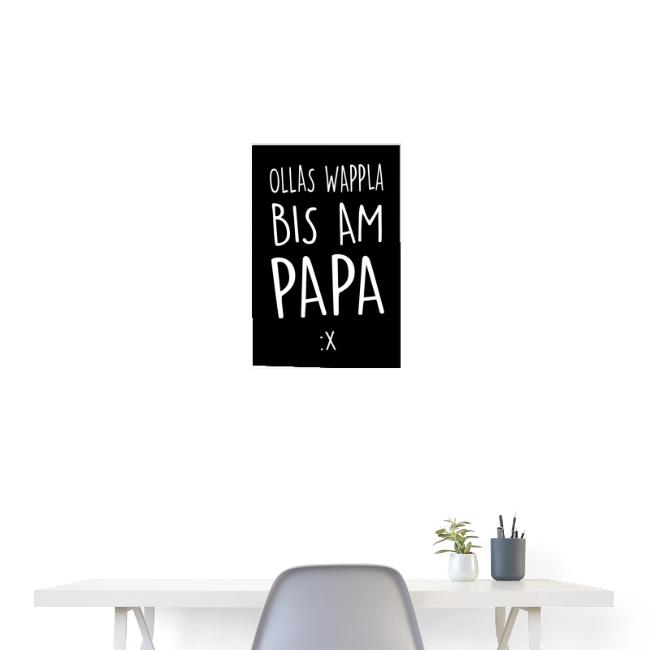 Vorschau: Ollas Wappla bis am Papa - Poster 40x60 cm
