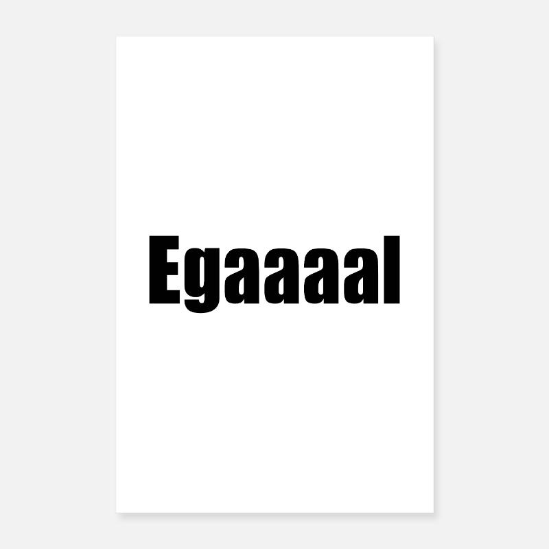 Egaaaal - Poster 40x60 cm - Weiß