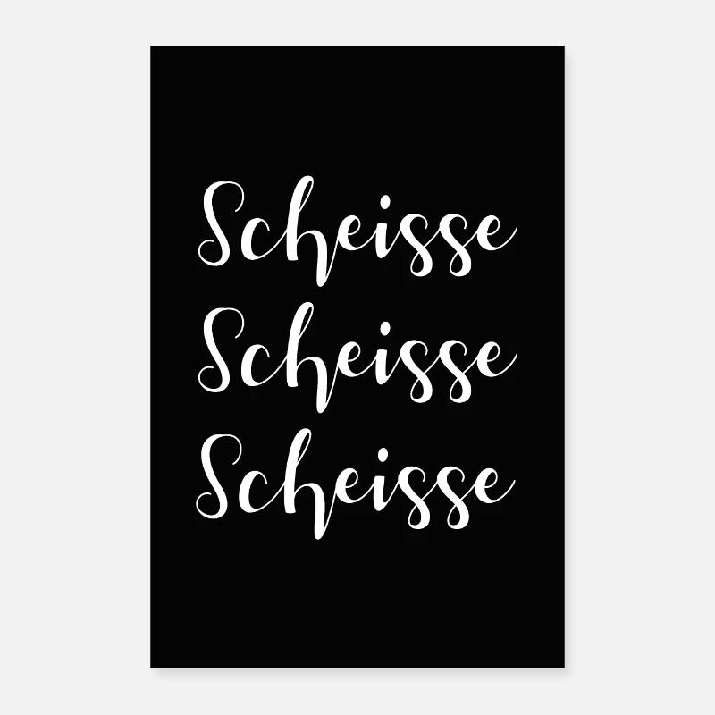 Scheisse Scheisse Scheisse fluchen Poster 40x60 cm
