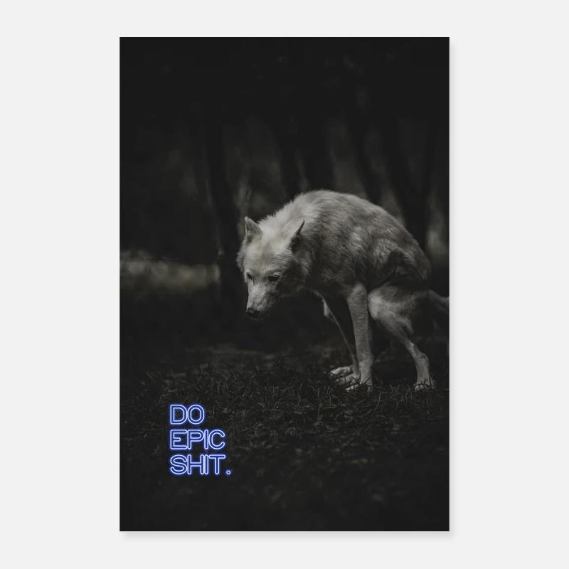 do epic shit Poster 40x60 cm