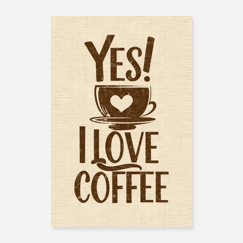 Coffee Yes I Love Coffee Coffeelovers 005 Poster 16" x 24" (40x60 cm)