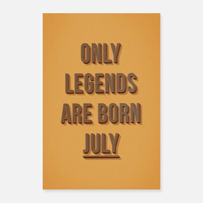 Kun legender er født i juli Poster 40x60 cm