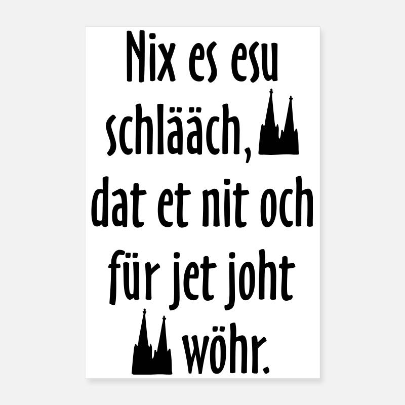 Kölsche Sprüche Nix es esu schlääch - Köln Spruch Poster 40x60 cm