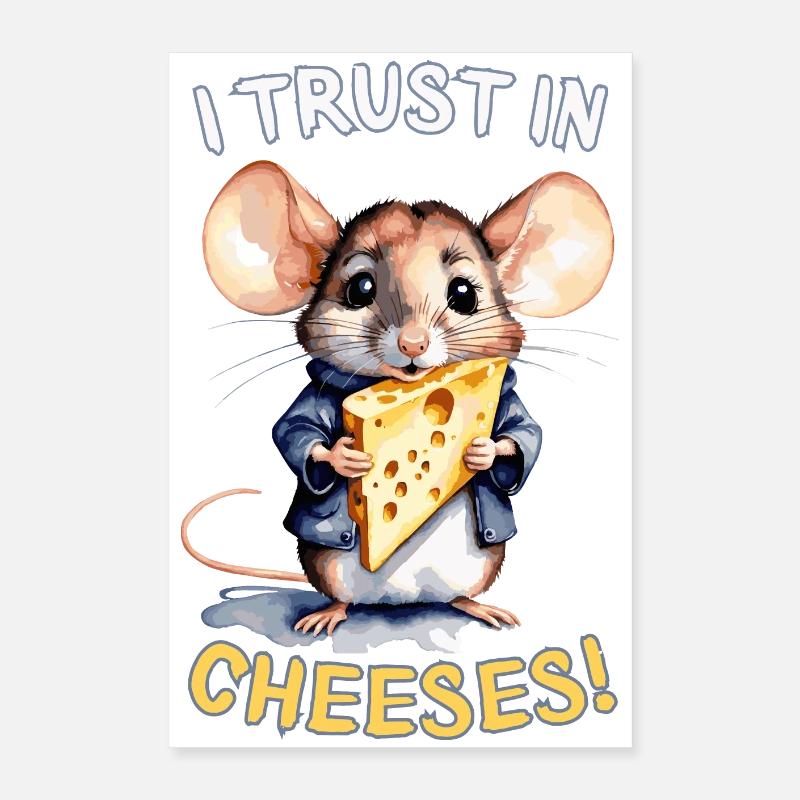 Faites confiance au fromage - Souris mignonne avec du fromage Poster 40 x 60 cm