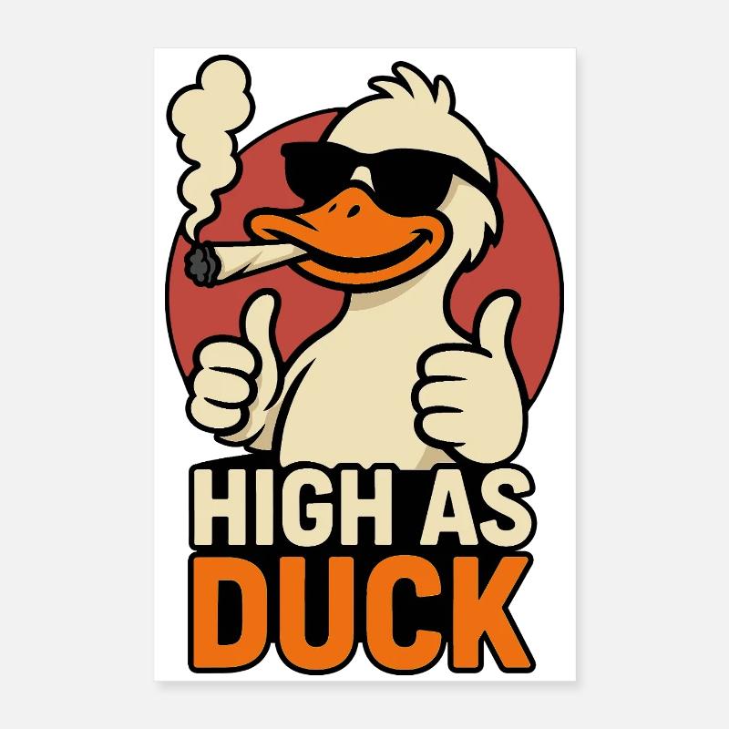 High as Duck - THC Ente Poster 40 x 60 cm