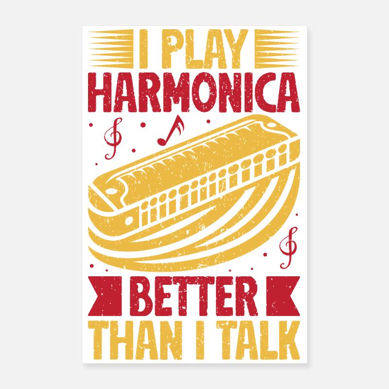 Funny Harmonica Player Play Better Than I Talk Poster 16" x 24" (40x60 cm)