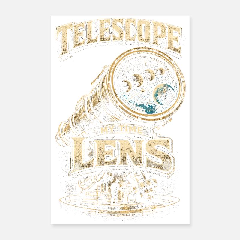 Astronomy Astronomer Telescope My Time Lens Poster 16" x 24" (40x60 cm)