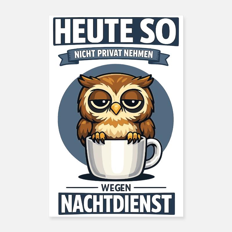 Heute so nicht Nachtdienst Eule Kaffee Spruch Poster 40x60 cm