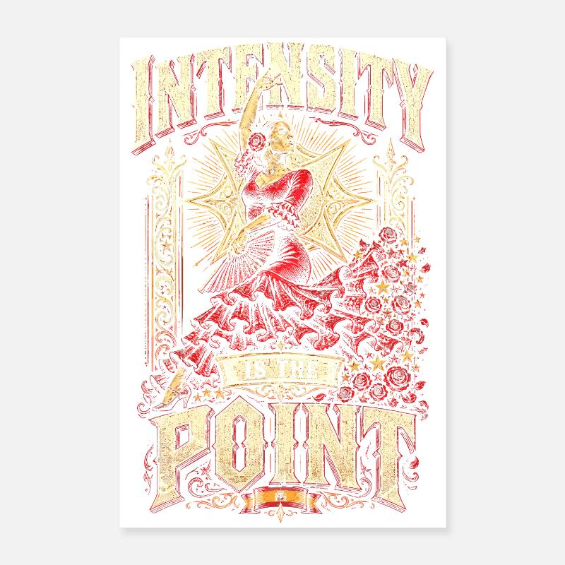 Flamenco Intensity Is The Point Poster 40x60 cm