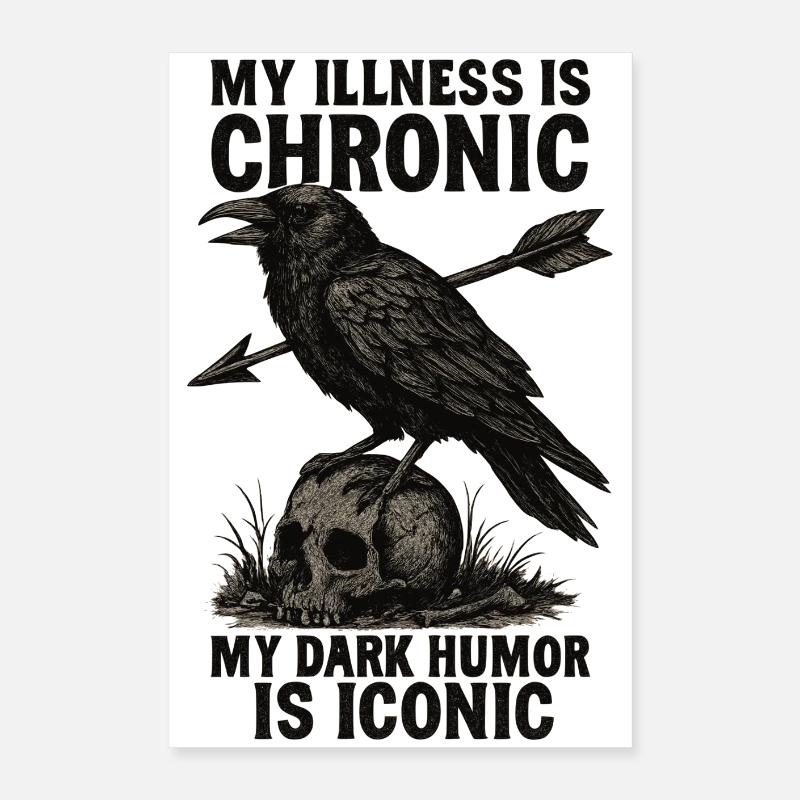 Chronic Illness Dark Humor Raven Tee Poster 16" x 24" (40x60 cm)