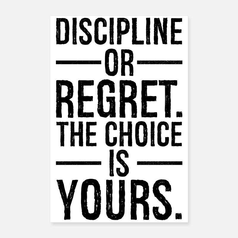 Disziplin oder Reue, Sie haben die Wahl Poster 40x60 cm