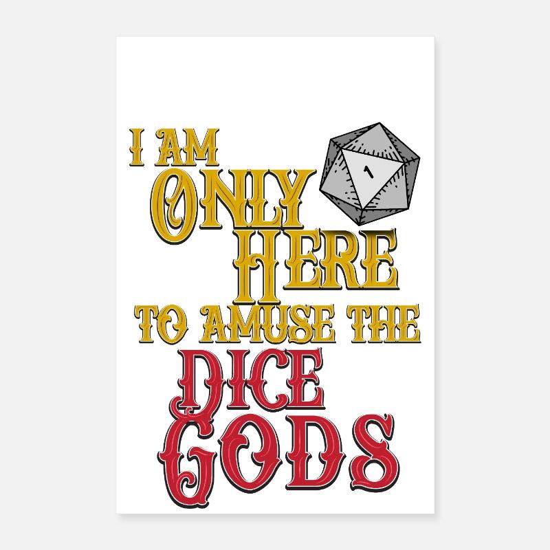 Dice Gods Amuse Me Poster 16" x 24" (40x60 cm)