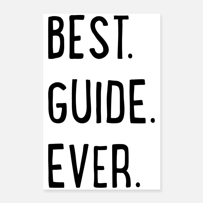 BEST GUIDE EVER Poster 40x60 cm