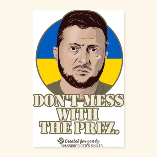 Don't mess with the Prez Selenskyj - Poster 40x60 cm