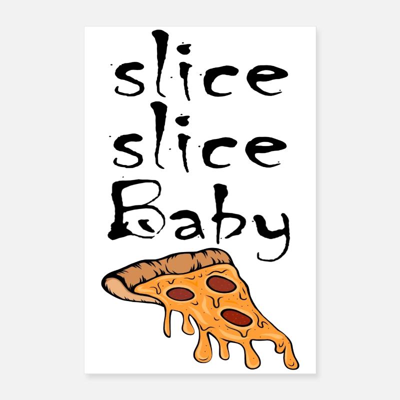 Slice Slice Baby Pizza Slice Poster 16" x 24" (40x60 cm)