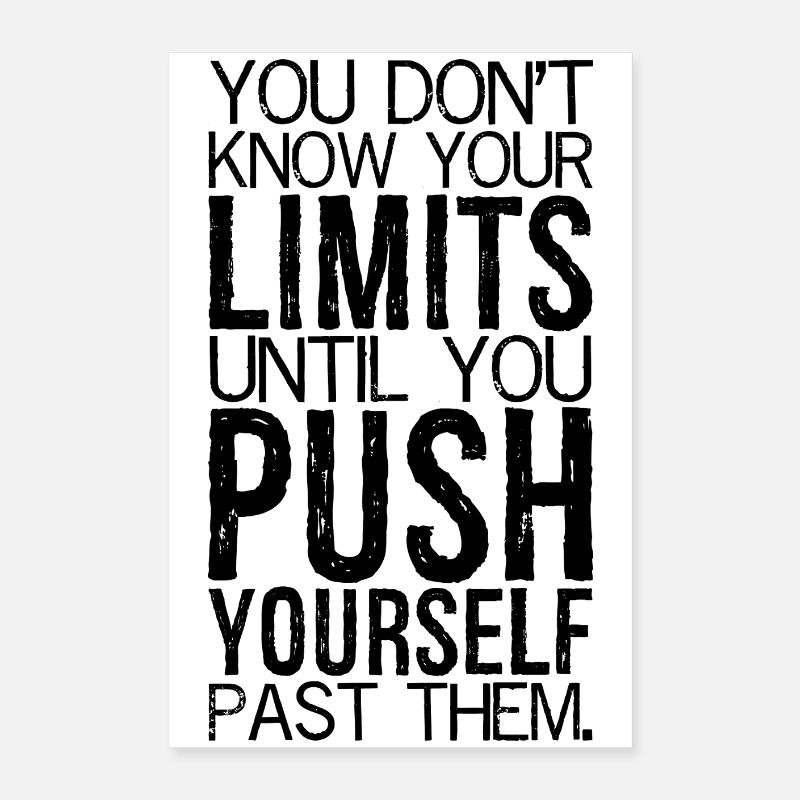 you don't know your limits until you push yours Poster 16" x 24" (40x60 cm)
