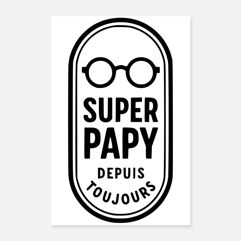 Super Papy depuis toujours Poster 40 x 60 cm