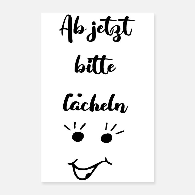 ab jetzt bitte laecheln Poster 40x60 cm