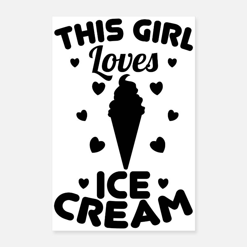Dieses Mädchen liebt Eiscreme Poster 40x60 cm