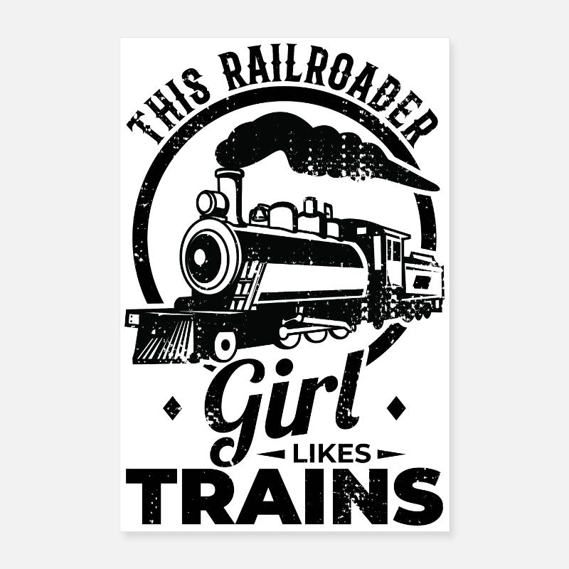Cette fille de chemin de fer aime les trains Poster 40 x 60 cm
