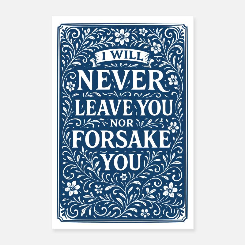 Ich werde dich niemals verlassen oder im Stich lassen Poster 40x60 cm