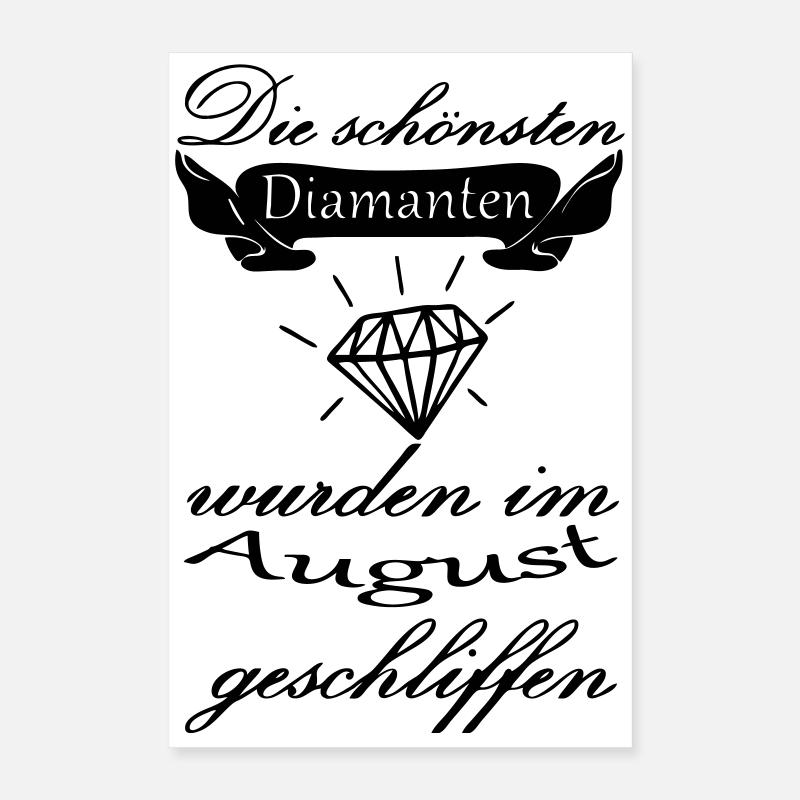 August Diamanten Geburtstag Geschenk Spruch Poster 40x60 cm