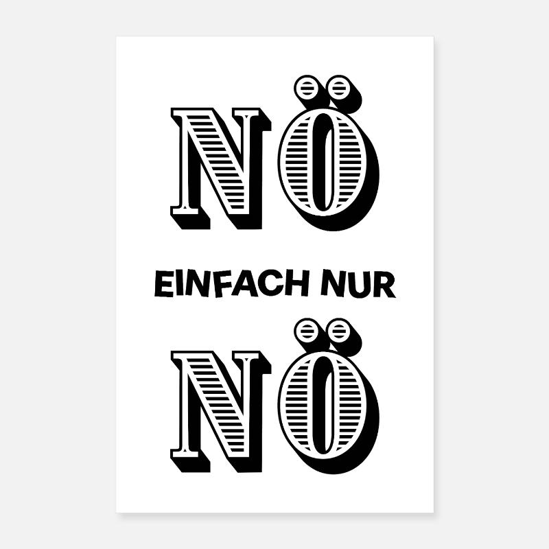 NÖ einfach nur Nö - dagegen anti null Bock Poster 40x60 cm