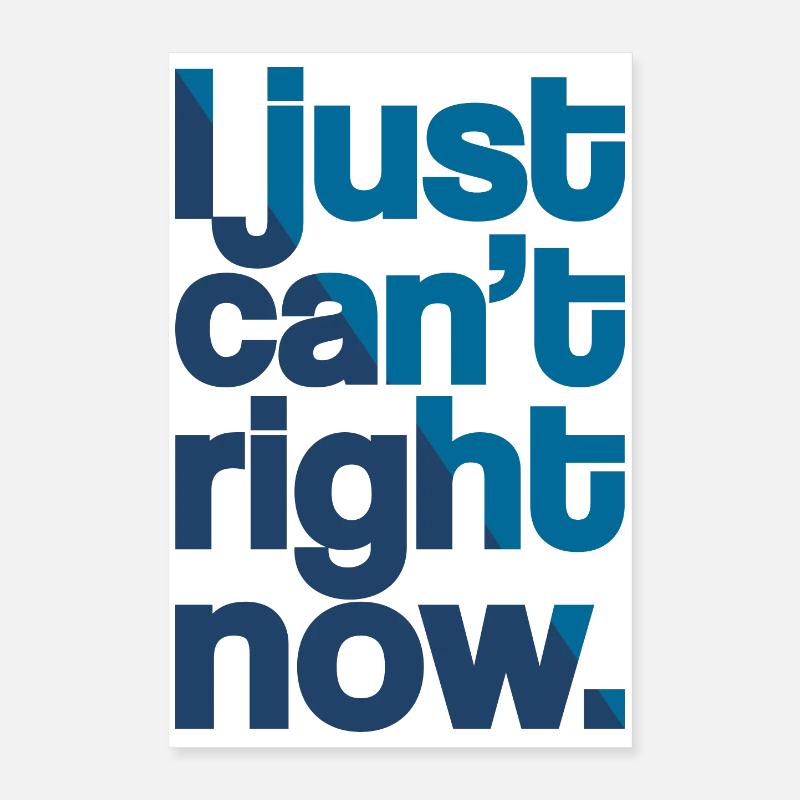 Just Can't Poster 16" x 24" (40x60 cm)