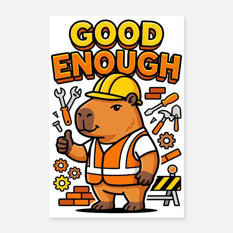 Capybara Construction Worker Good Enough Poster 16" x 24" (40x60 cm)