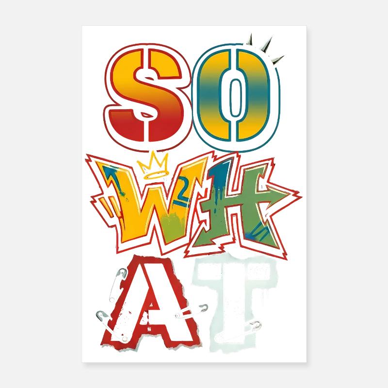 Art de rue graffiti « Et alors » – Déclaration Poster 40 x 60 cm