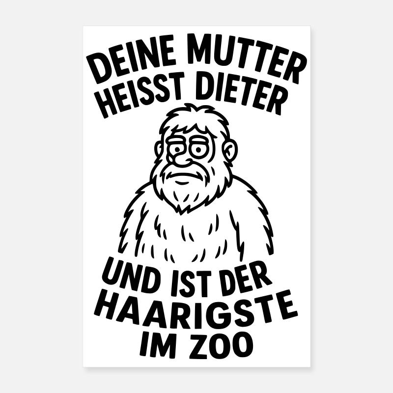 deine mudda dieter haarig Poster 40x60 cm