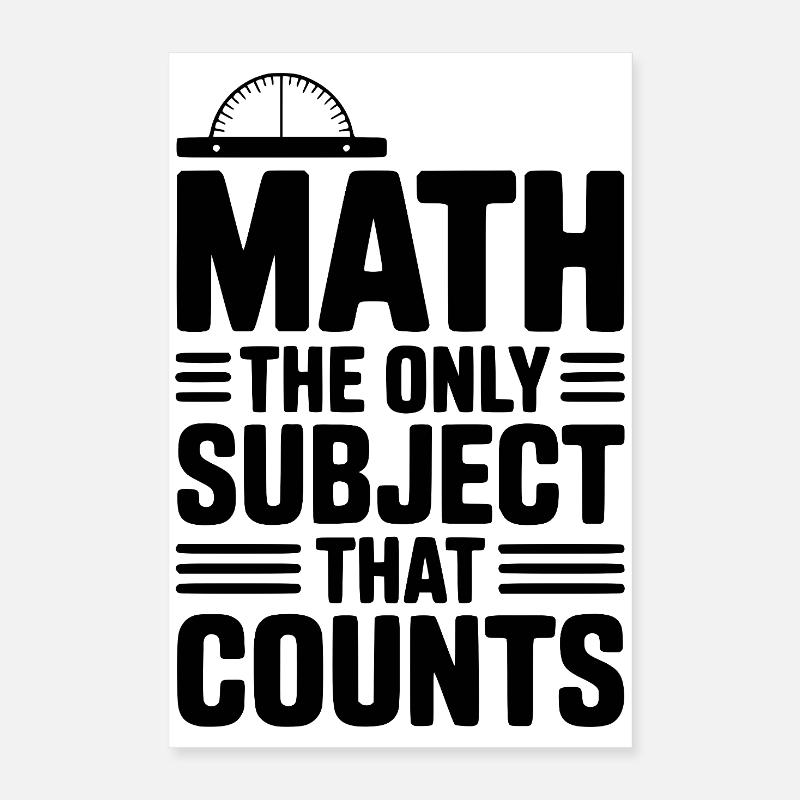 Math The Only Subject That Counts Poster 16" x 24" (40x60 cm)