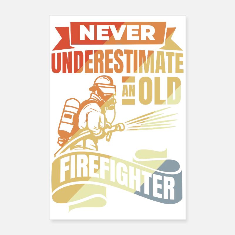 Never underestimate old firefighters Poster 16" x 24" (40x60 cm)