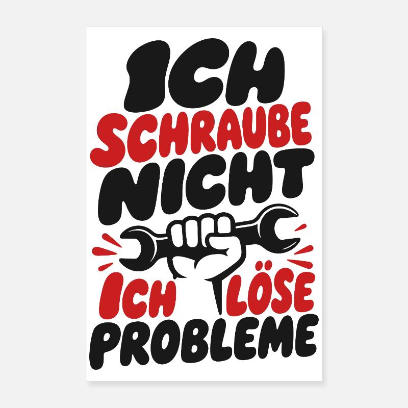 I don't screw I solve problems Poster 16" x 24" (40x60 cm)
