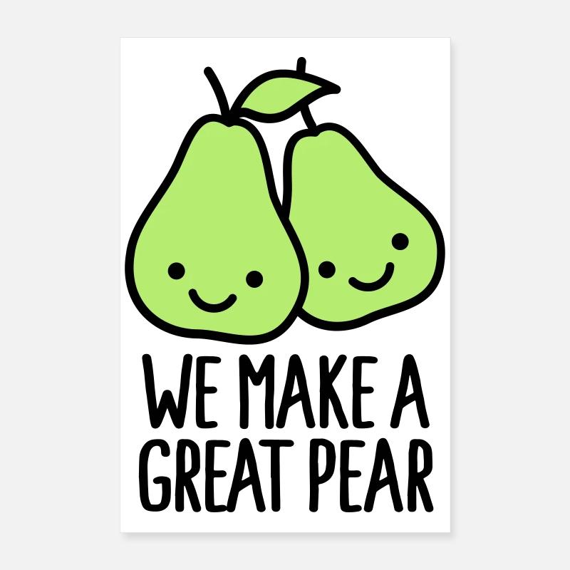 We make a great pear Poster 40 x 60 cm