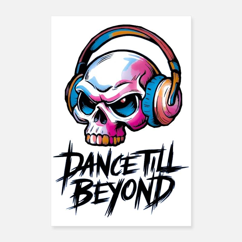 Dance till beyond Poster 40x60 cm