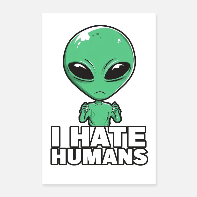 Alien I Hate Humans Poster 16" x 24" (40x60 cm)