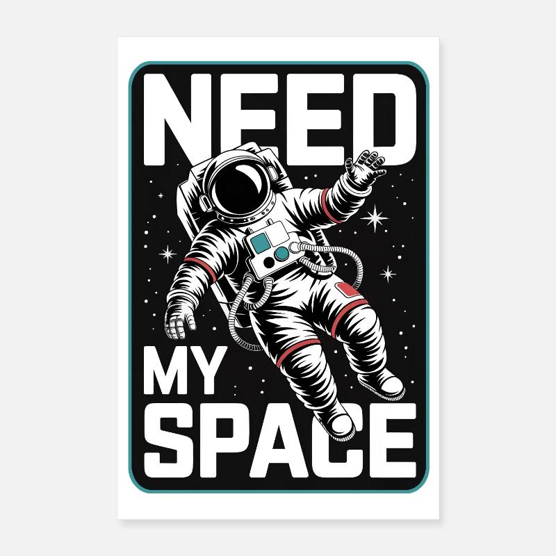 Need My Space Astronaut Poster 40x60 cm