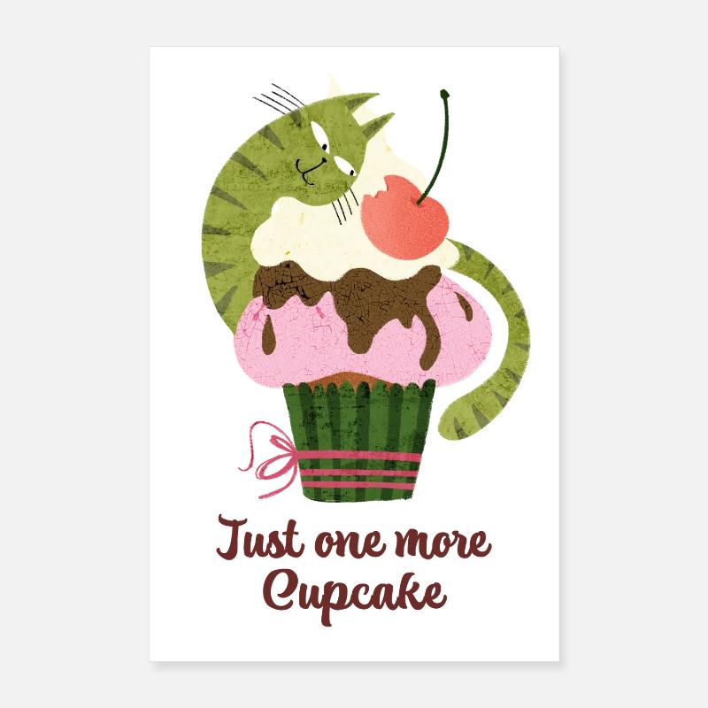 Encore un cupcake Chat mignon, amateur de desserts drôles Poster 40 x 60 cm