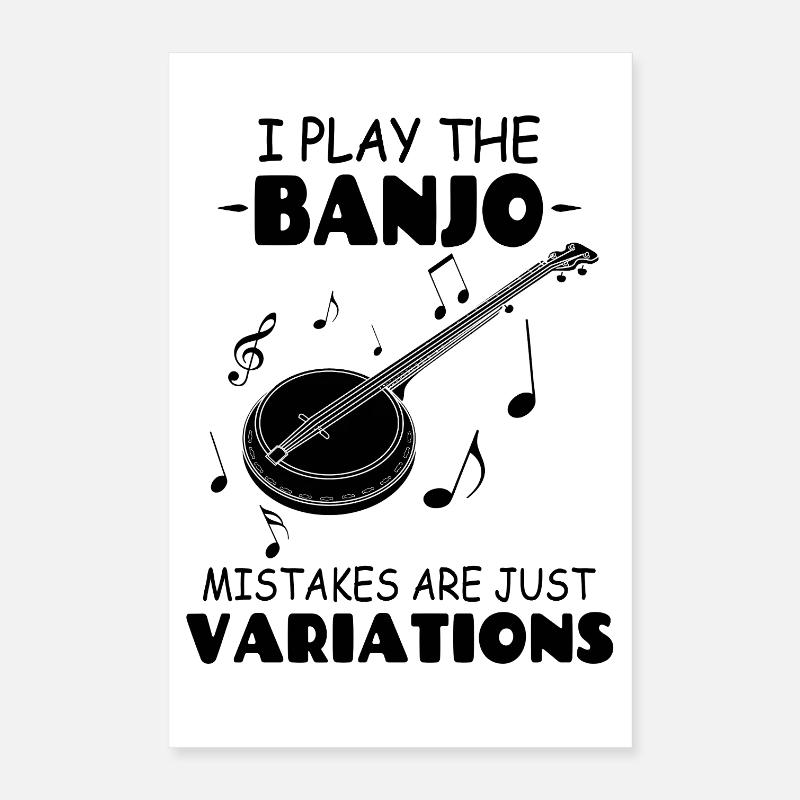 I Play The Banjo Mistakes are just Variations Poster 40x60 cm