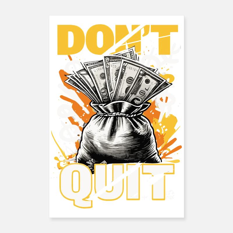 Don't Quit – Geld-Motivations-Design Poster 40x60 cm