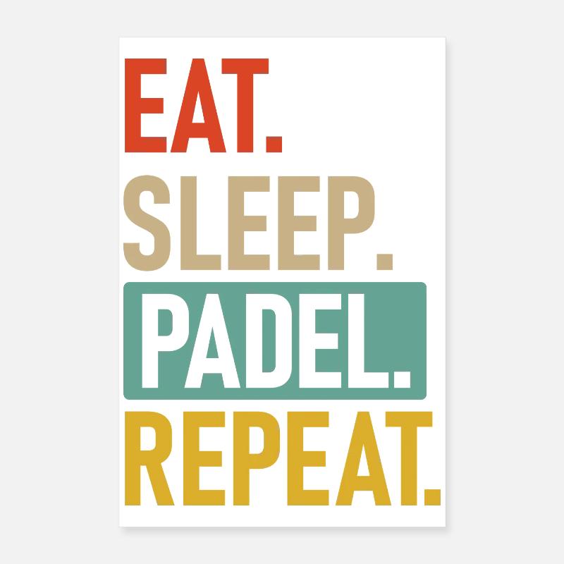 Padel | Eat.Sleep.Padel.Repeat. Poster 40x60 cm