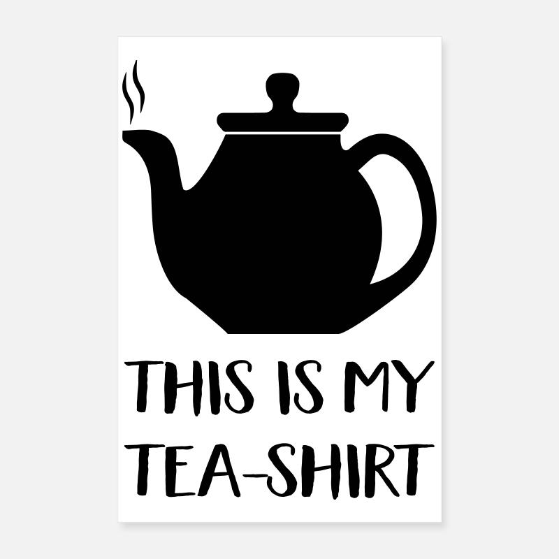 tea shirt Poster 16" x 24" (40x60 cm)