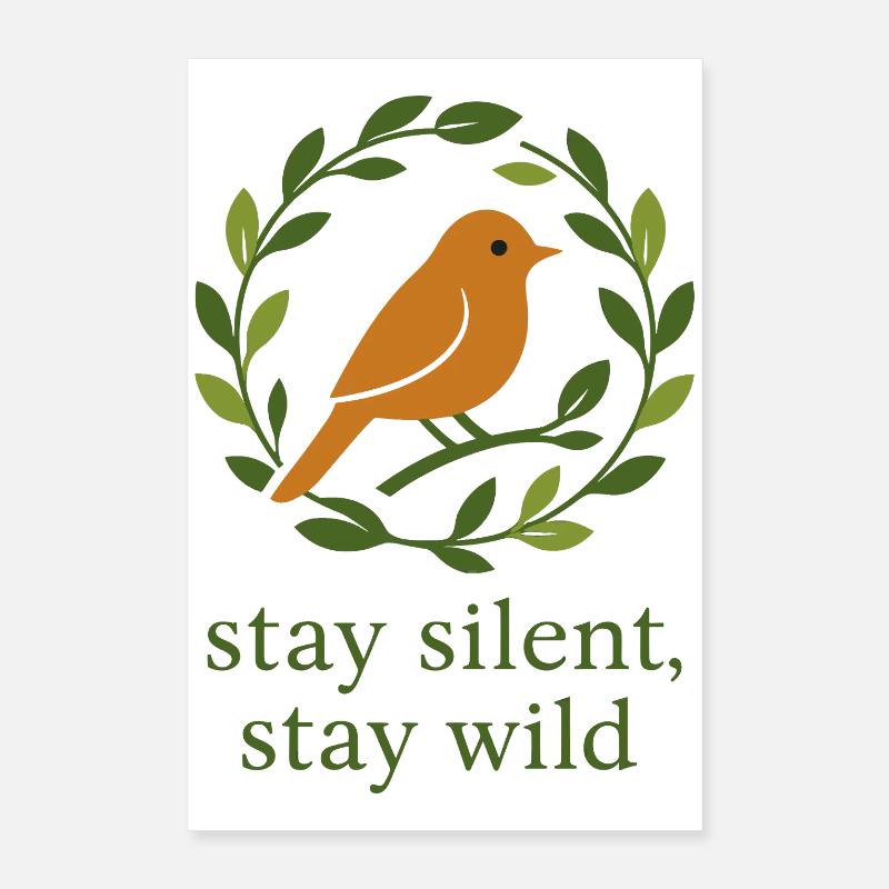Stay Silent, Stay Wild Poster 16" x 24" (40x60 cm)